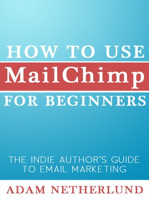 cover image of How to Use MailChimp for Beginners